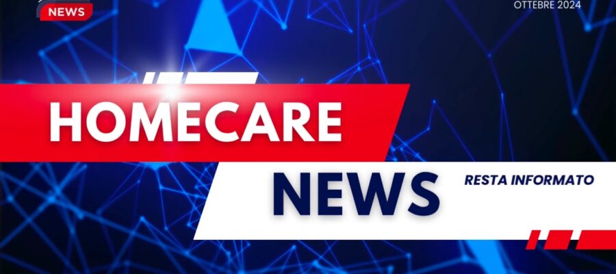 Grafica informativa con il titolo "HOMECARE NEWS" e il messaggio "RESTA INFORMATO", su uno sfondo blu astratto con elementi geometrici.